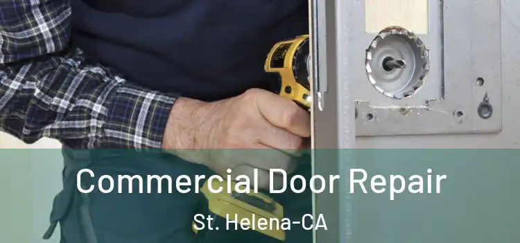 Commercial Door Repair St. Helena-CA