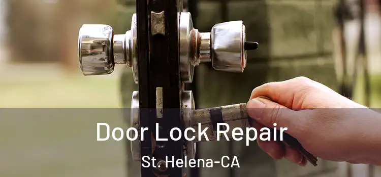  Door Lock Repair St. Helena-CA