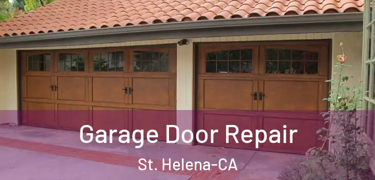  Garage Door Repair St. Helena-CA