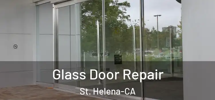  Glass Door Repair St. Helena-CA
