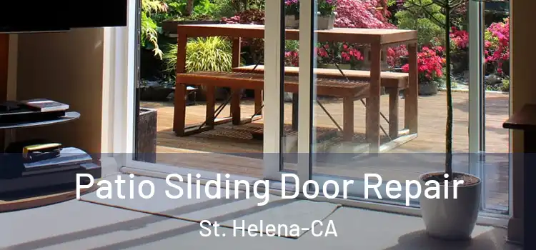  Patio Sliding Door Repair St. Helena-CA