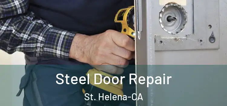  Steel Door Repair St. Helena-CA